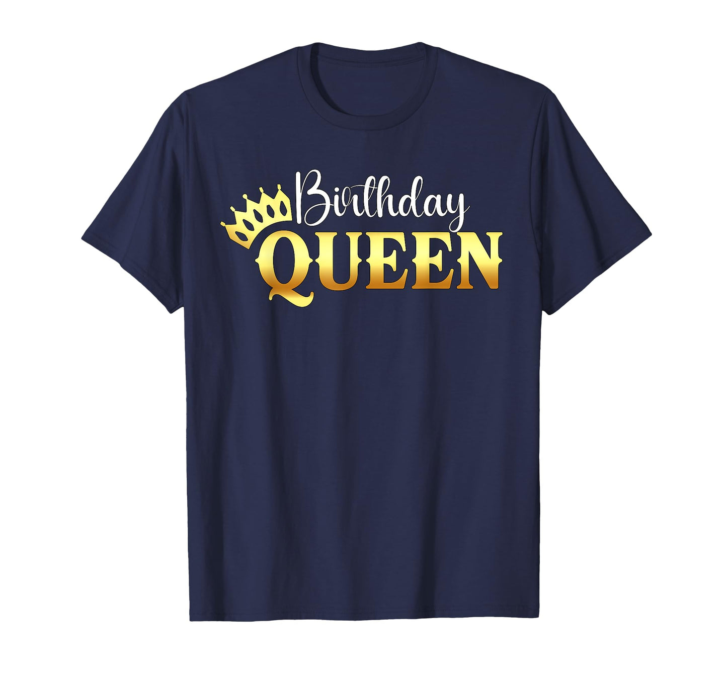 Funny Birthday Shirt Birthday Queen Crown Birthday Queen T-Shirt