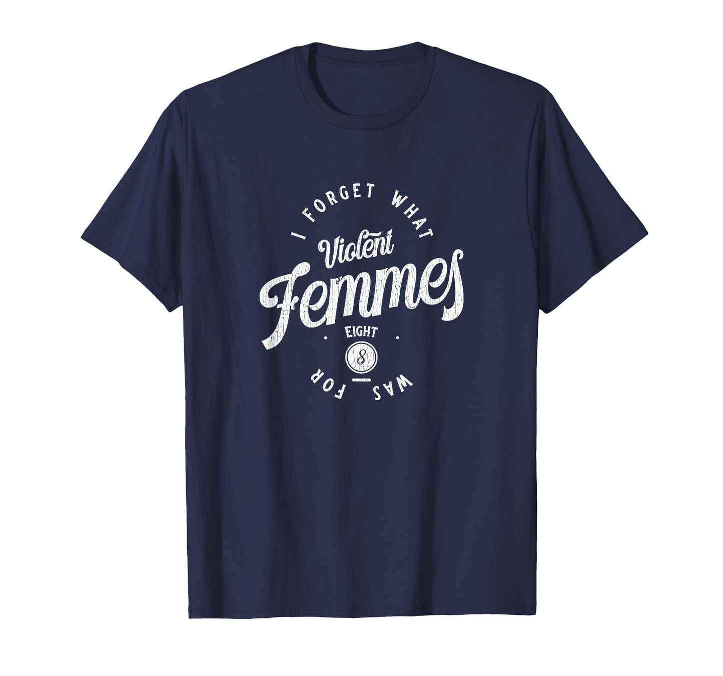 Vintage I Forget What Eight Was For Funny Sarcastic T-Shirt