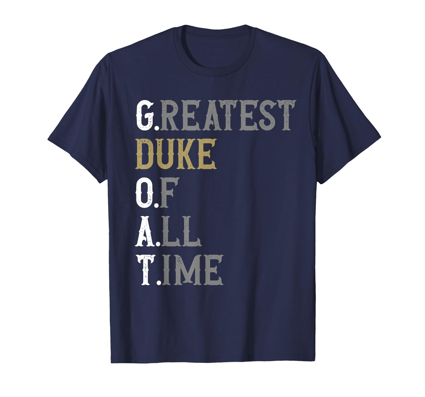 Greatest Duke of all time | GOAT | Duke T-Shirt