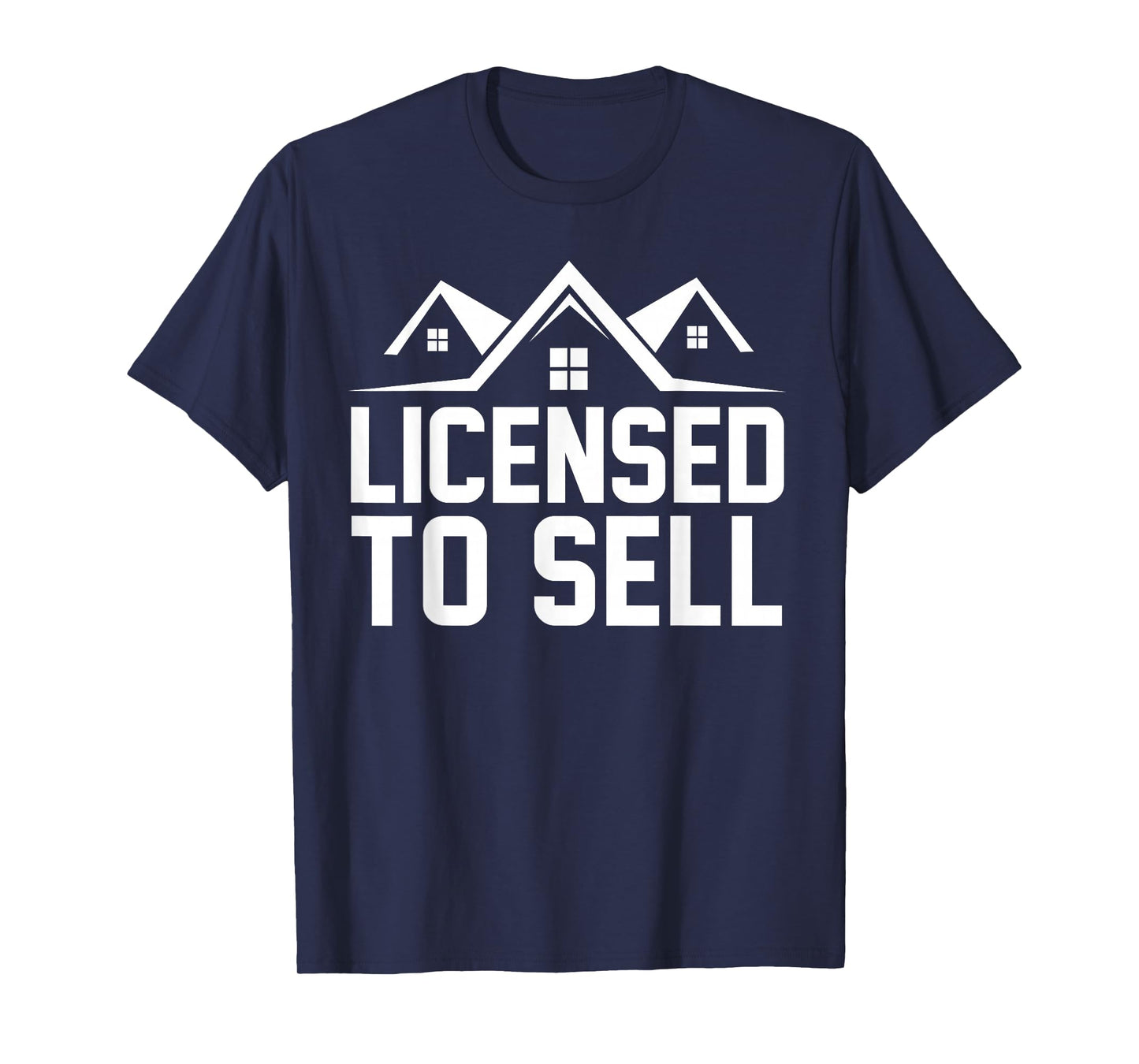 Licensed to Sell, Realtor, Real Estate Agent T-Shirt