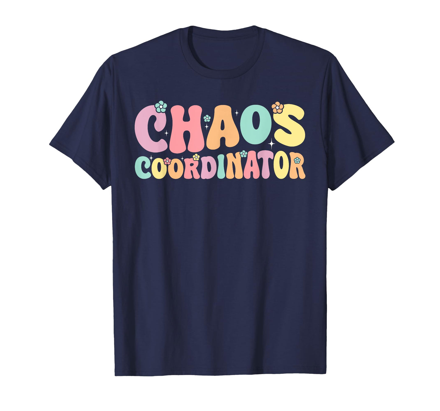 Chaos Coordinator Graphic Women Men Preschool Teacher T-Shirt