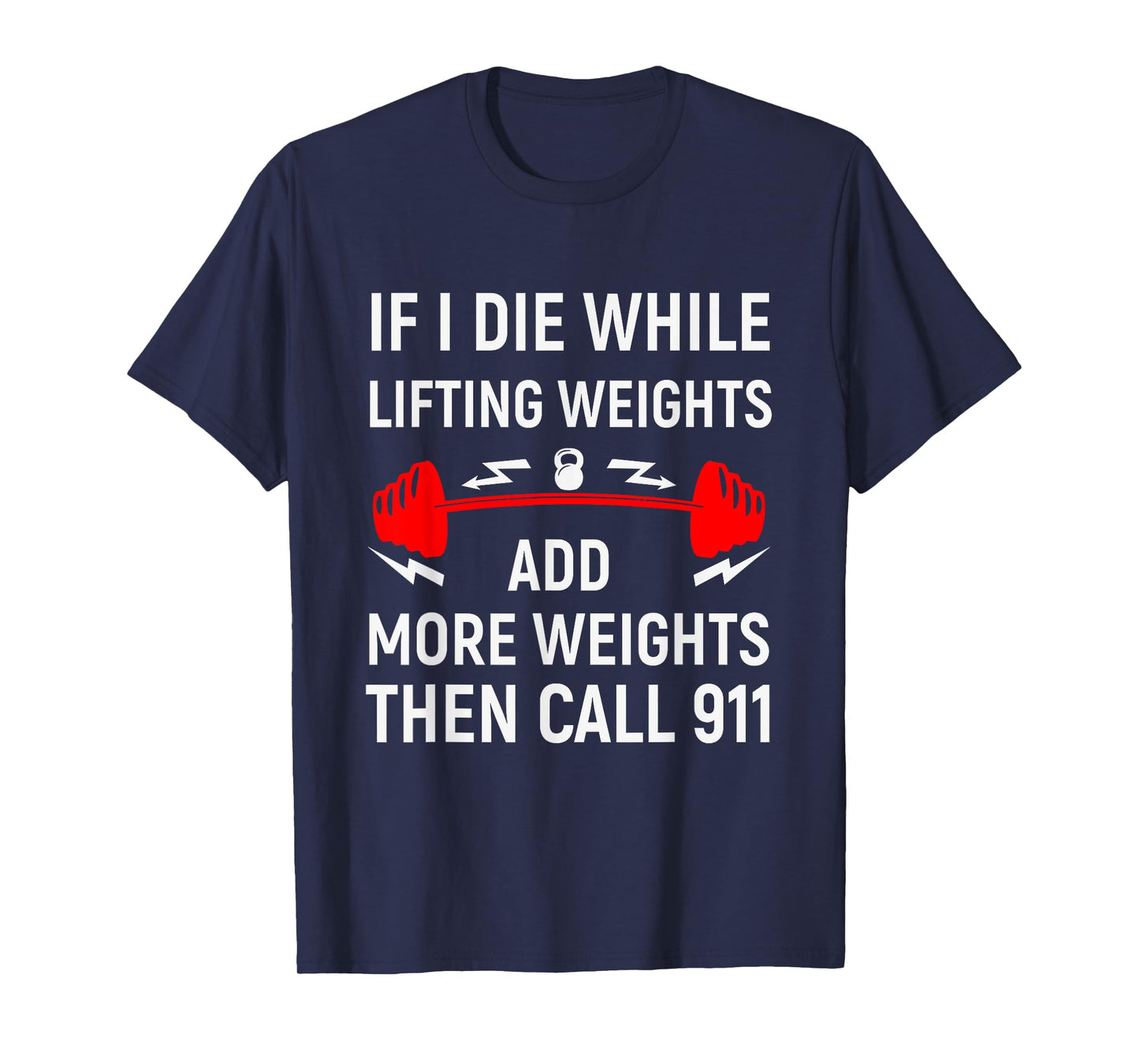 If I Die While Lifting Weights - Funny Gym & Workout design T-Shirt