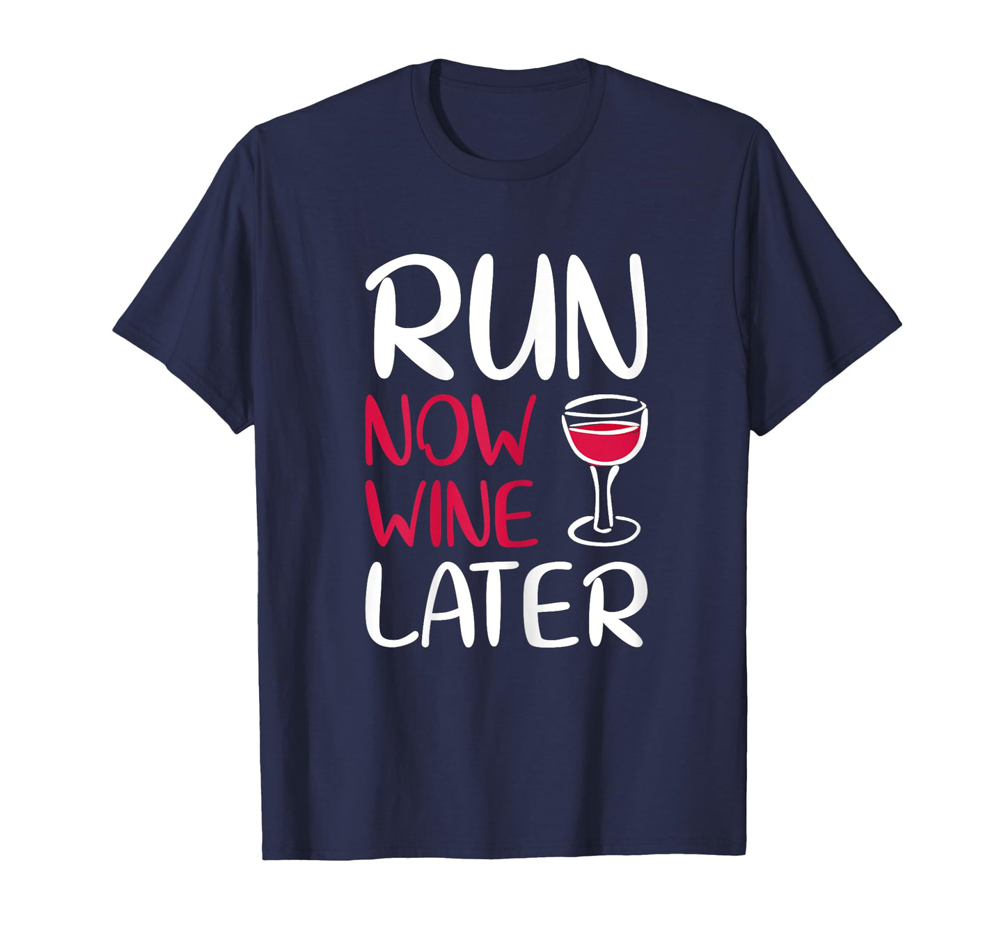 Run Now Wine Later Shirt Drinking Lovers T-shirt T-Shirt