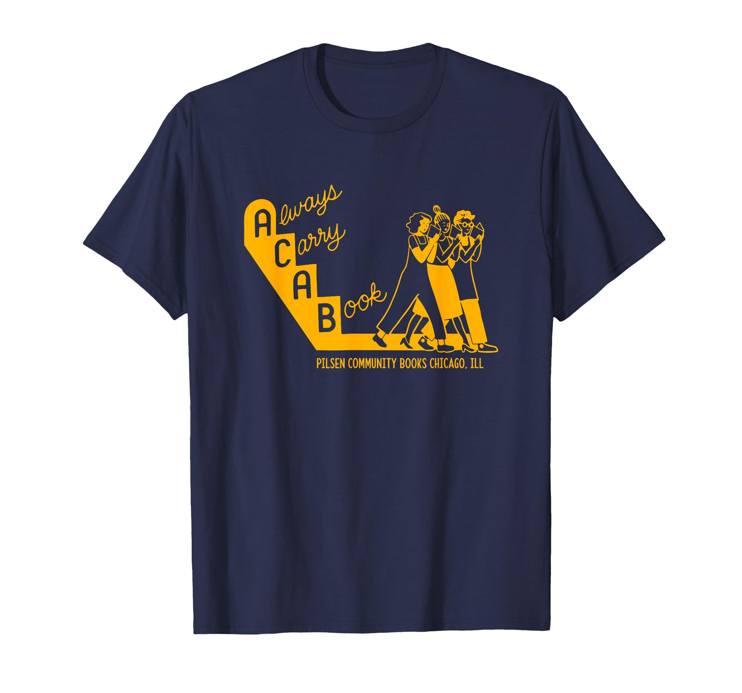 Always Carry A Book Pilsen Community Books Chicago Apparel T-Shirt