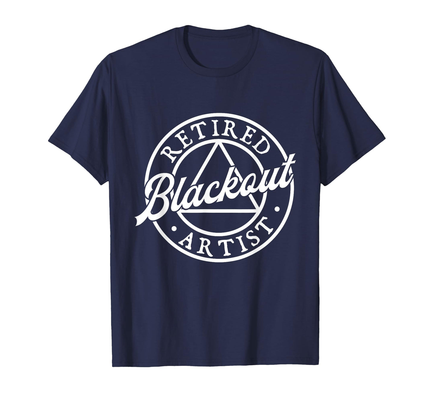 Retired Blackout Artist - Sobriety Anniversary Sober AA NA T-Shirt