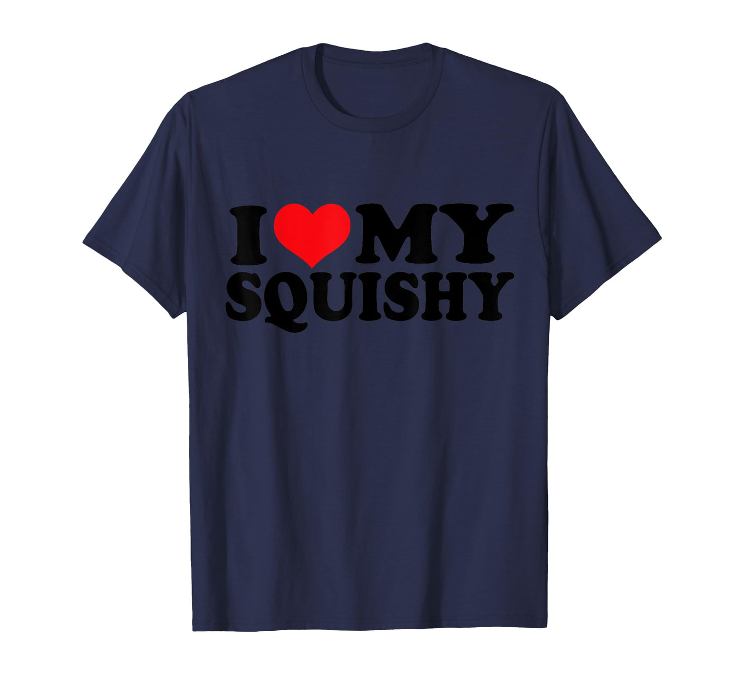 I Love my Squishy, I Heart my Squishy T-Shirt