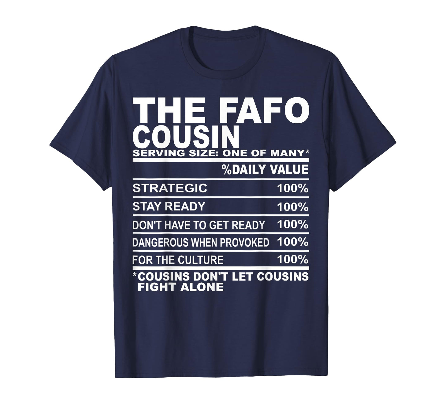 The fafo cousin nutrition facts funny cousins men women T-Shirt
