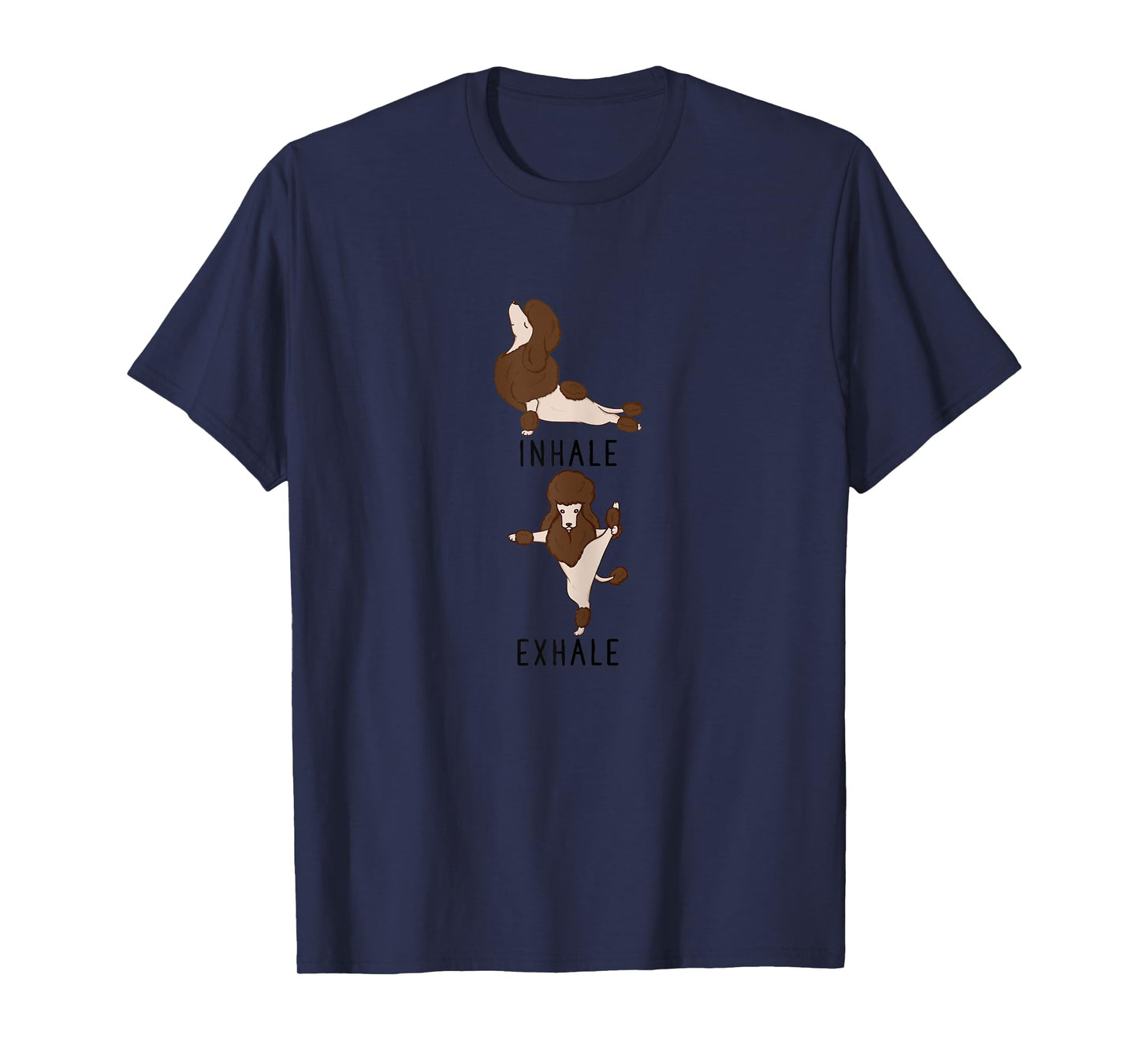 Inhale Exhale Brown Poodle Yoga Dog Tee Shirt T-Shirt for Women