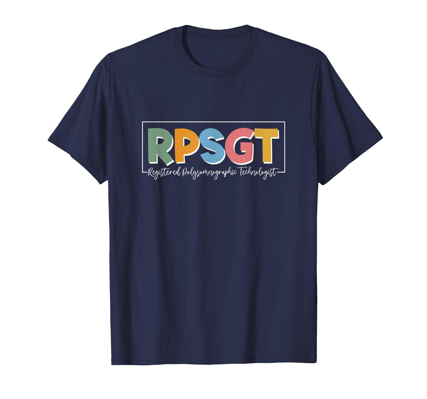 RPSGT Sleep Tech Polysomnographic Technologist T-Shirt