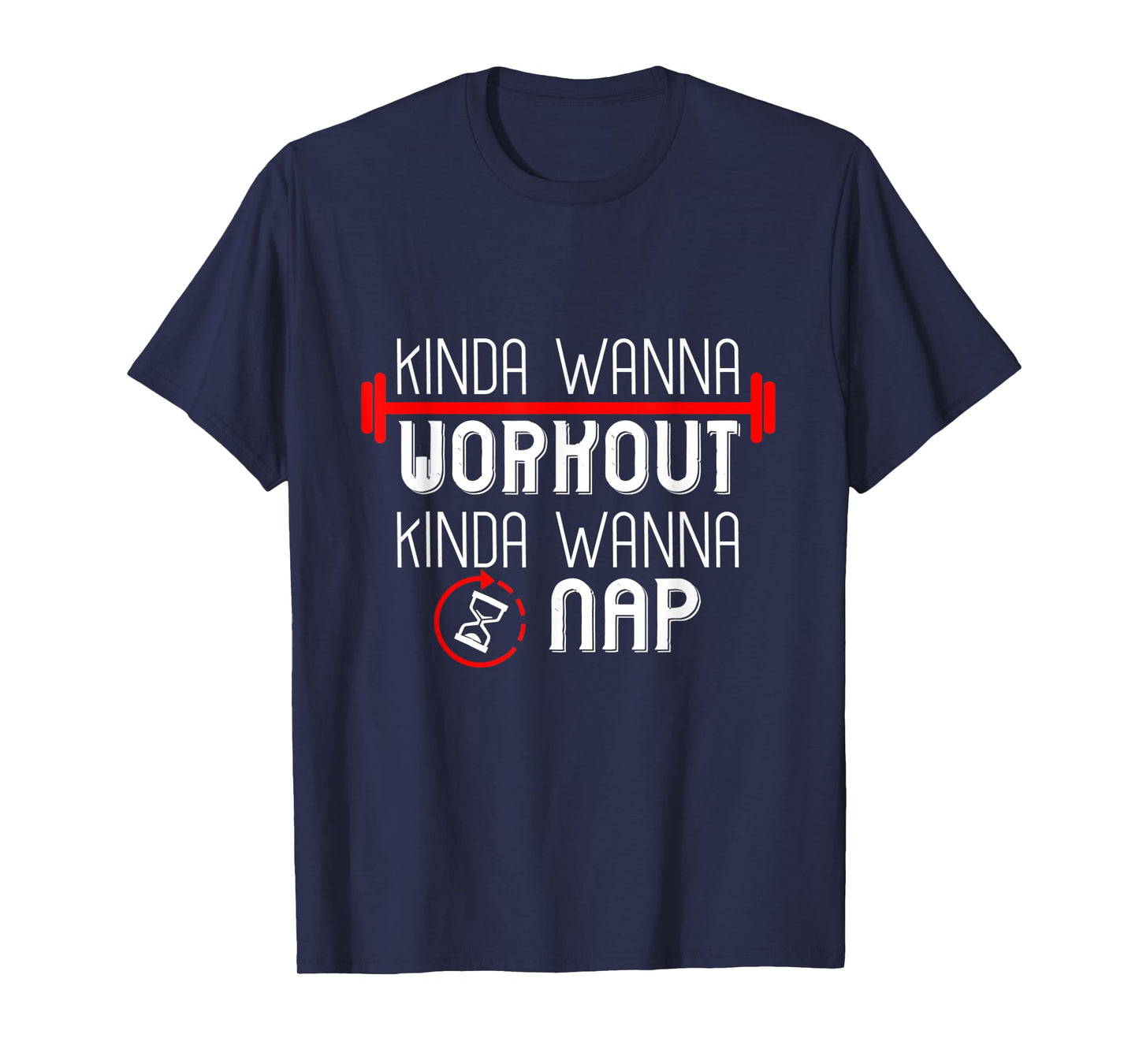 Kinda Wanna Workout Kinda Wanna Sleep T-Shirt