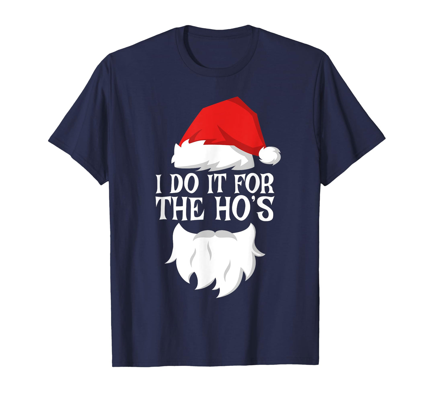 I Do It For The Ho's T-Shirt Santa Christmas Shirt T-Shirt