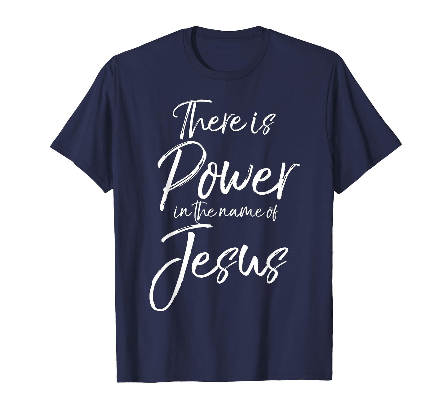 There is Power in the Name of Jesus Shirt Powerful Christian