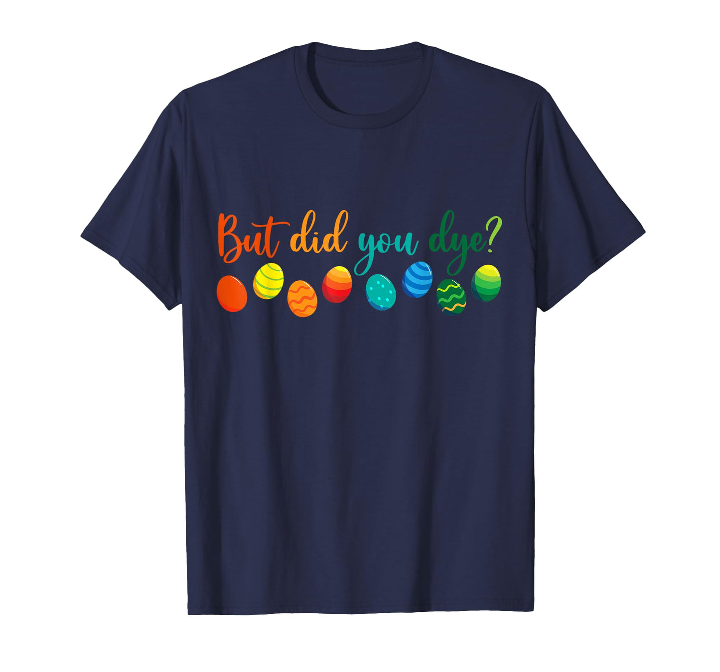 But Did You Die Funny Easter Egg Dye Sarcastic Workout T-Shirt