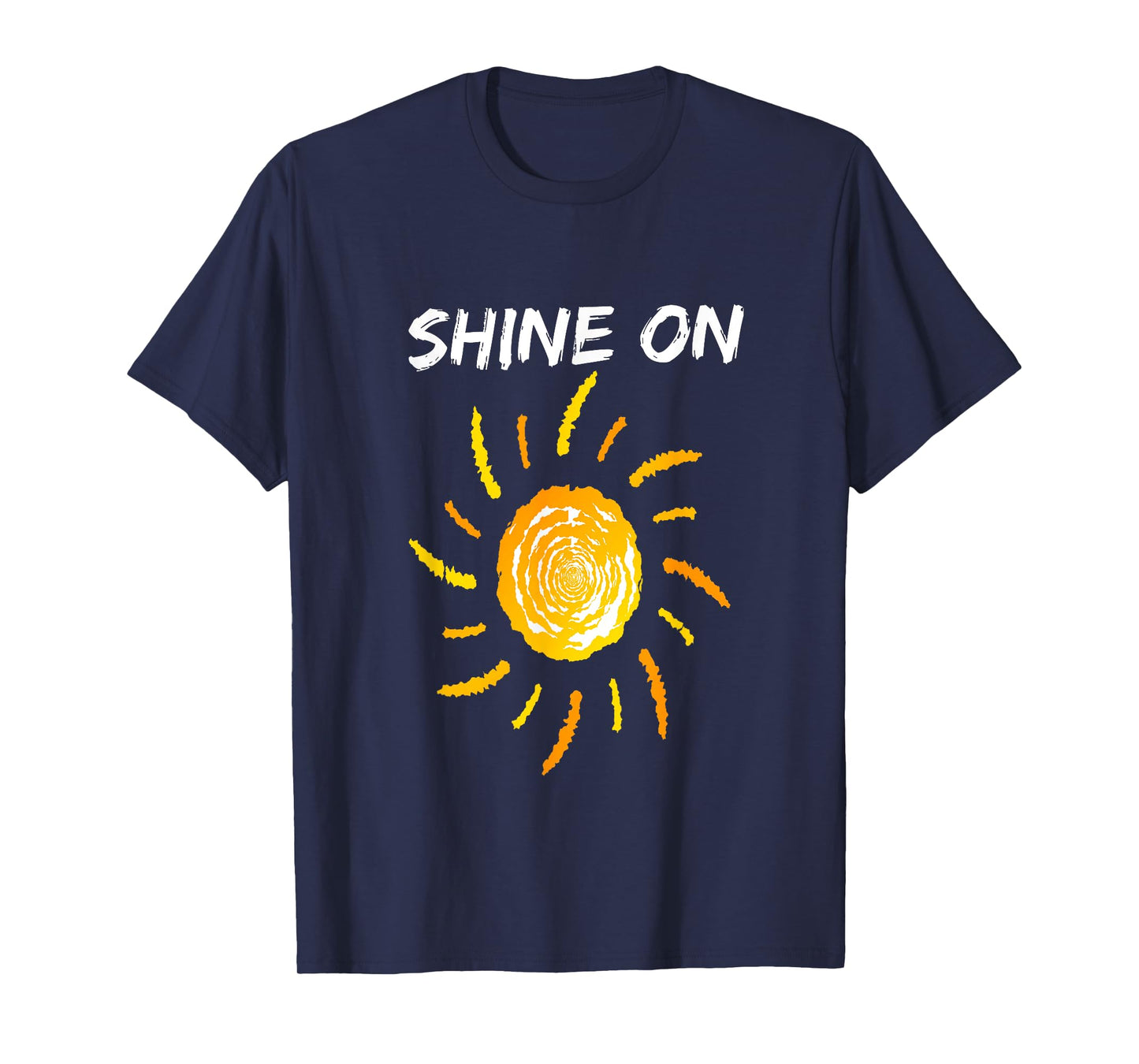 Shine On With Sun Inspiration Tee Shirt T-Shirt