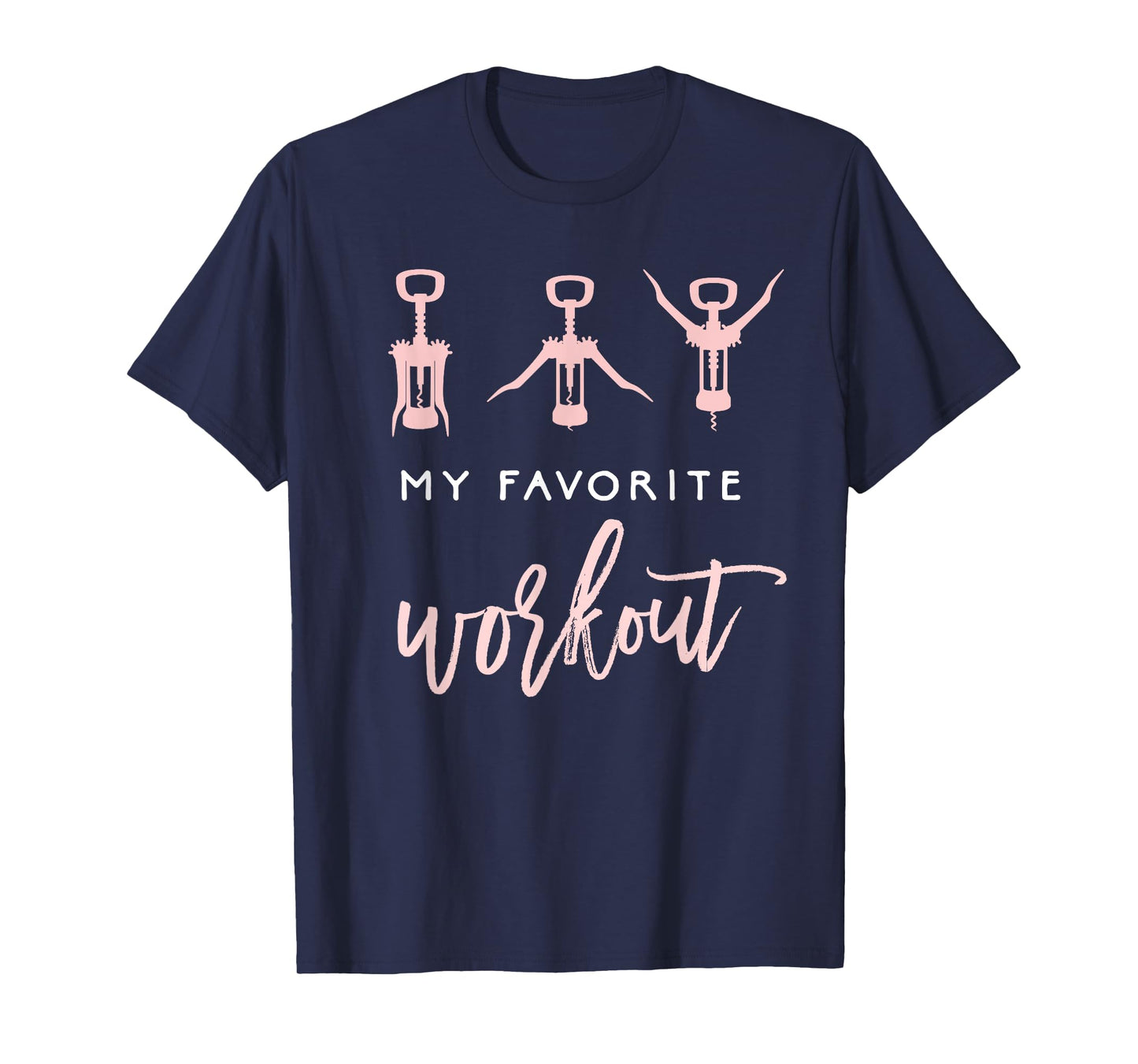 My Favorite Workout Funny Wine Lover Shirt Womens Exercise T-Shirt
