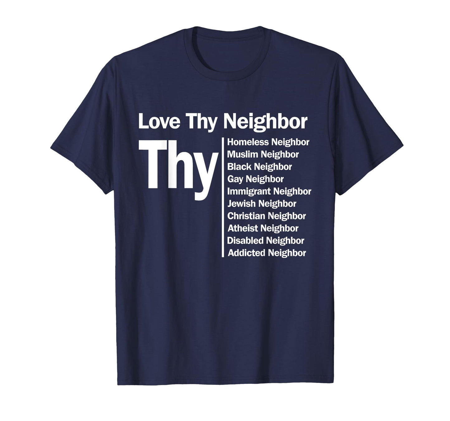 Love Thy Neighbor T-shirt T-Shirt