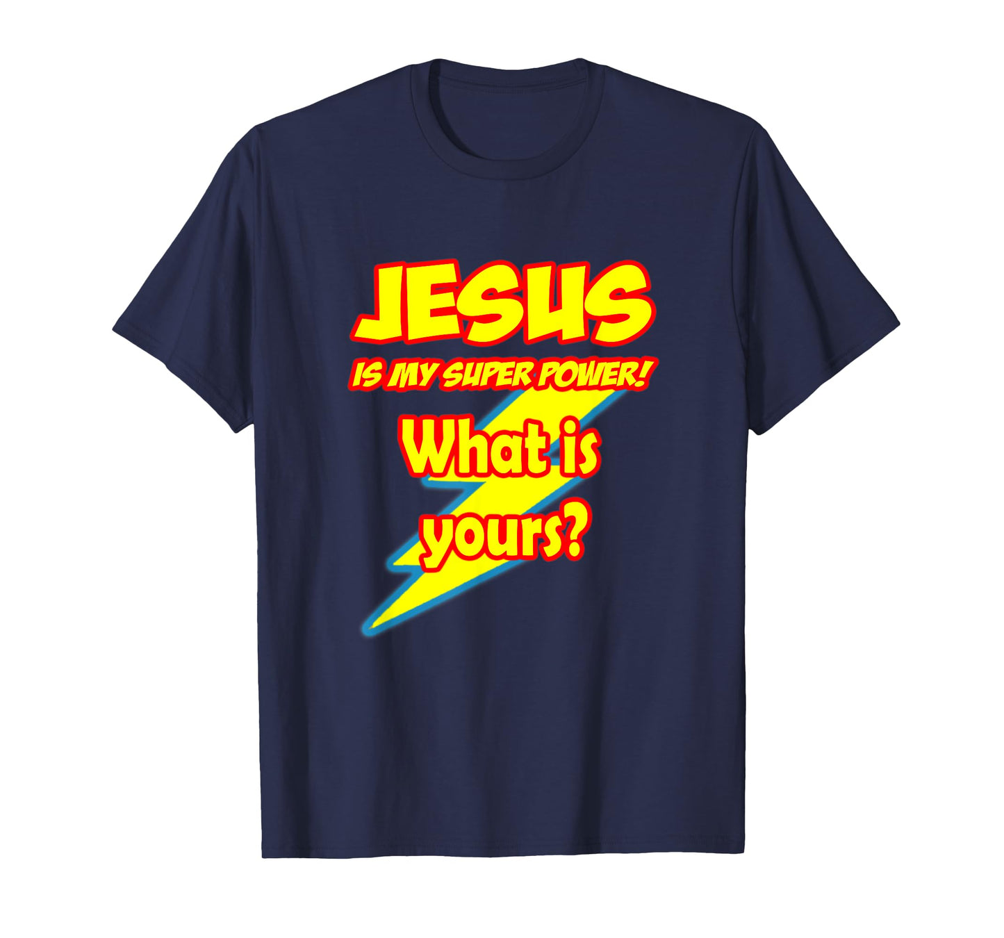 Jesus is my Super Power! What is yours?