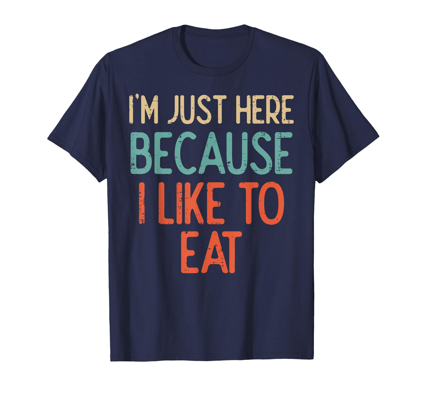 Gym Just Here Because I Like To Eat Fitness Diet Women Men T-Shirt
