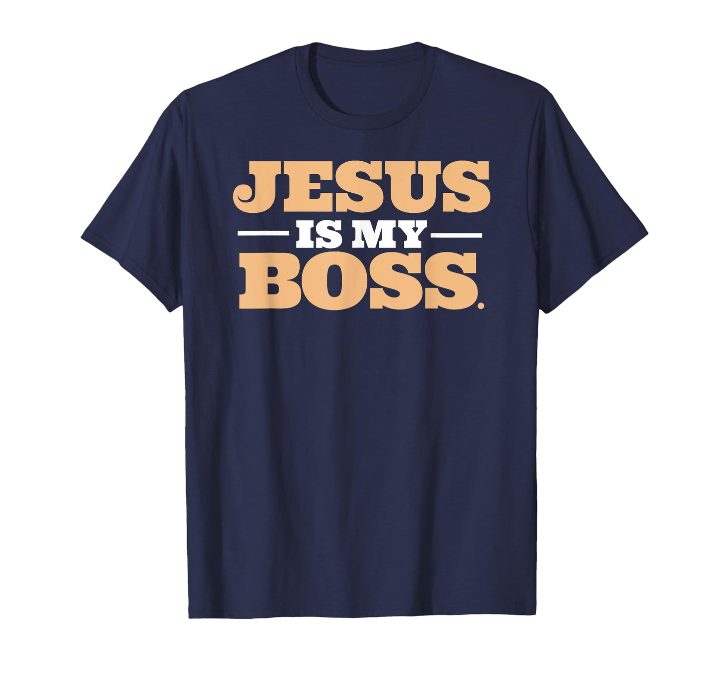 Jesus Is My Boss T-Shirt T-Shirt