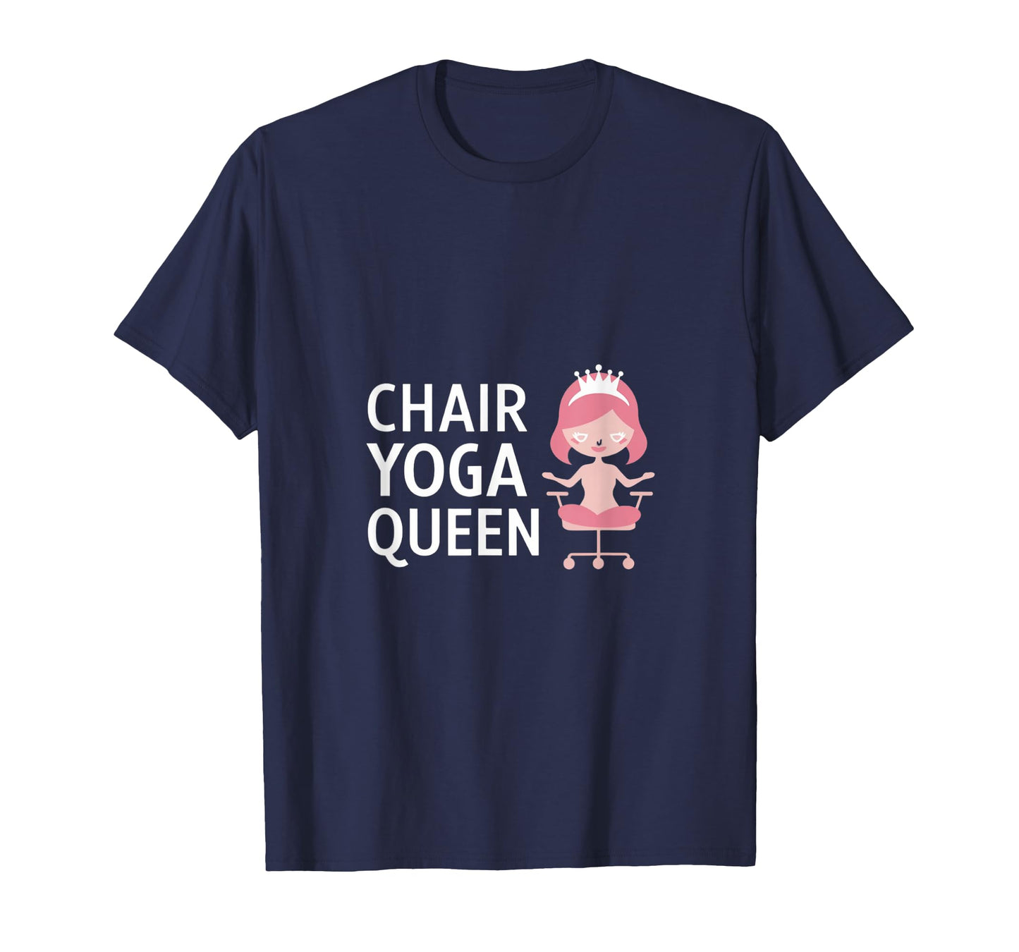 Chair Yoga Queen I Love Chair Yoga T-Shirt