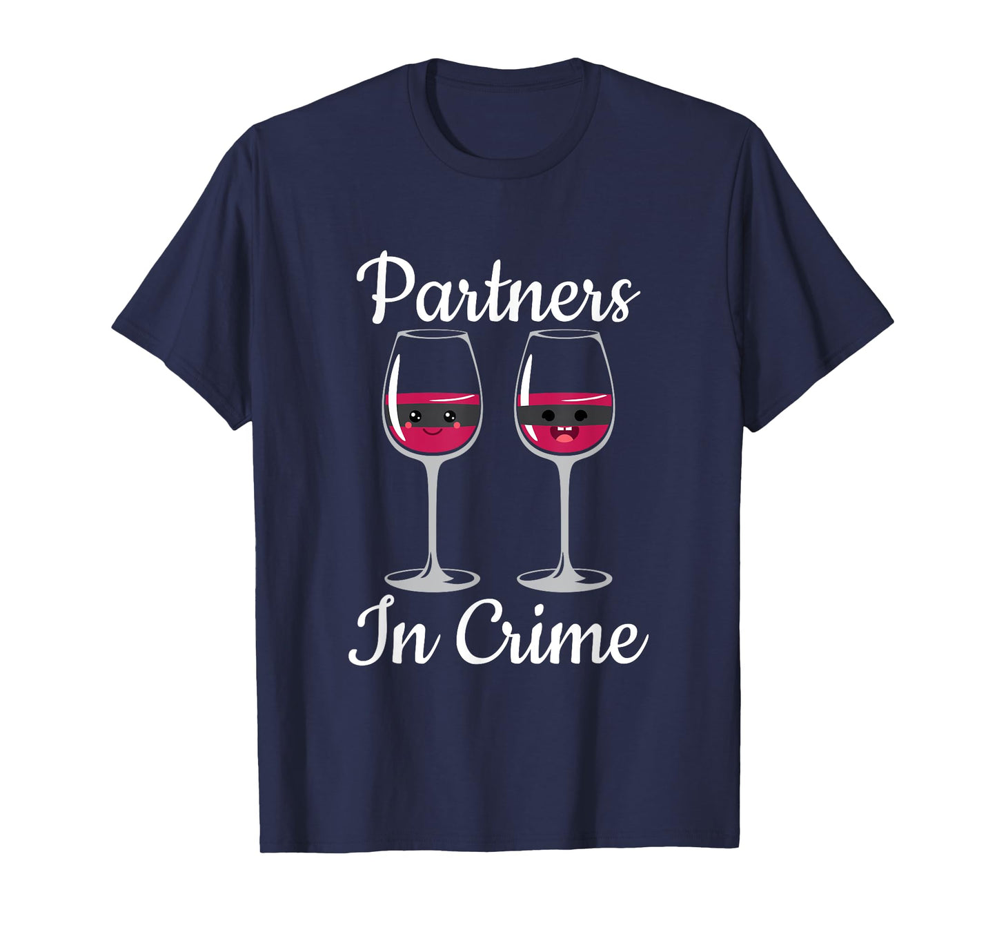 Partners In Crime Couple Of Glass Of Wine With Mask T Shirt T-Shirt