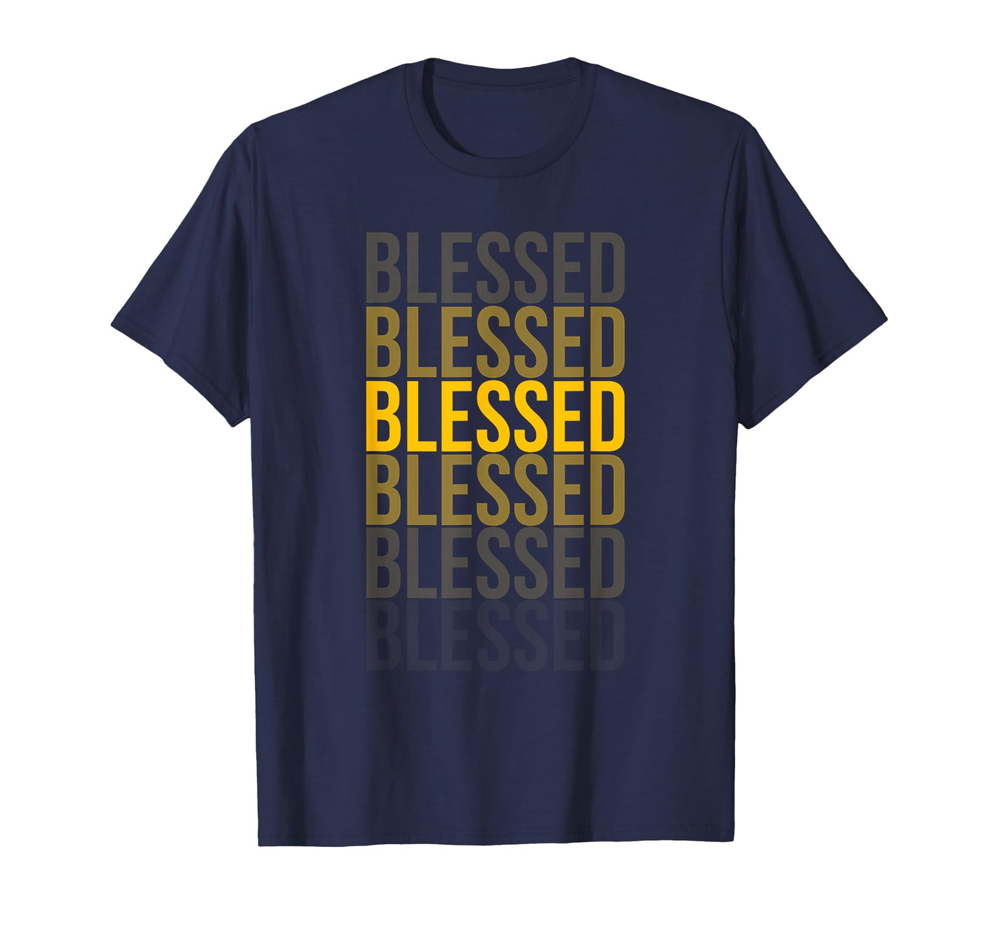 Blessed, Christian God Jesus Church Blessed Men Women Faith T-Shirt