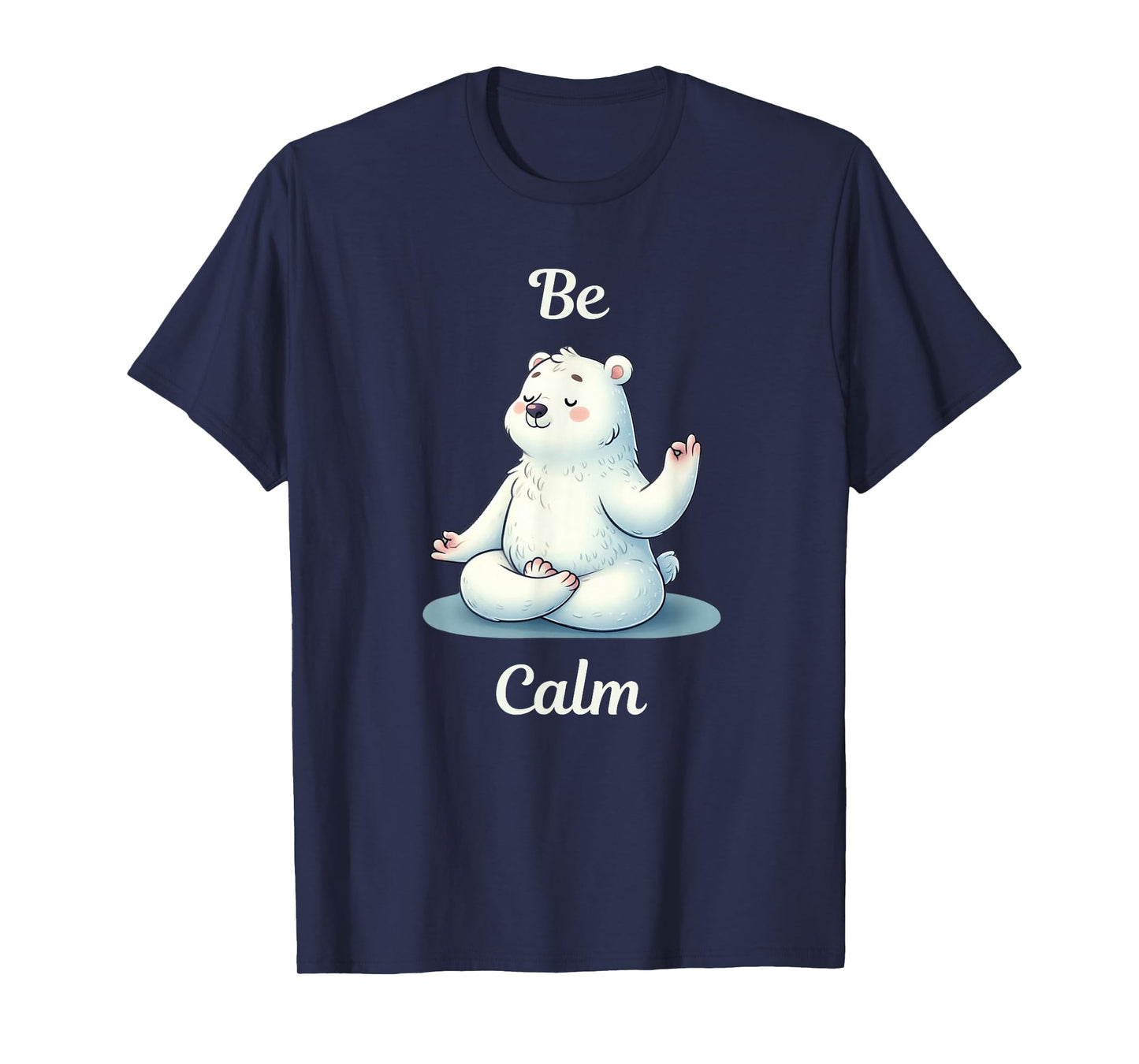 Yoga Lover - Be Calm - mindfulness - cute polar bear T-Shirt