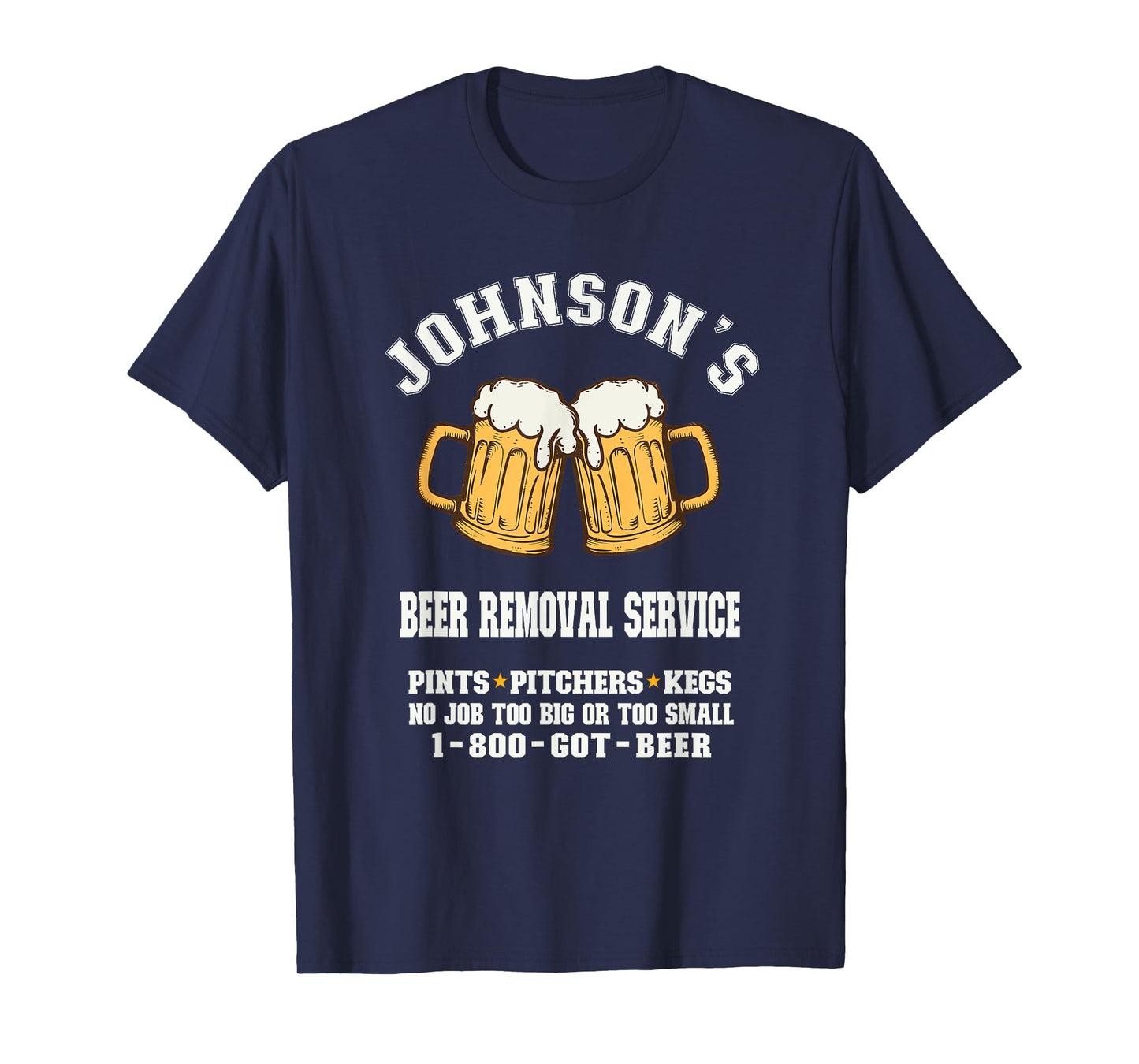 Johnson's Beer Removal Service Funny Beer Lover beer drinker T-Shirt