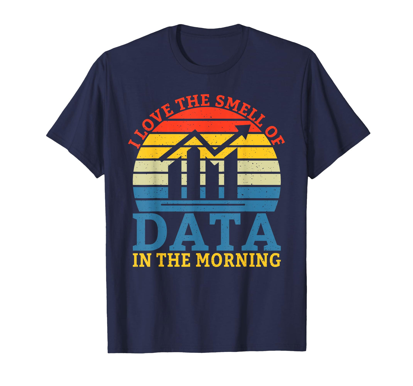I love the smell of Data in the Morning Data Analyst T-Shirt