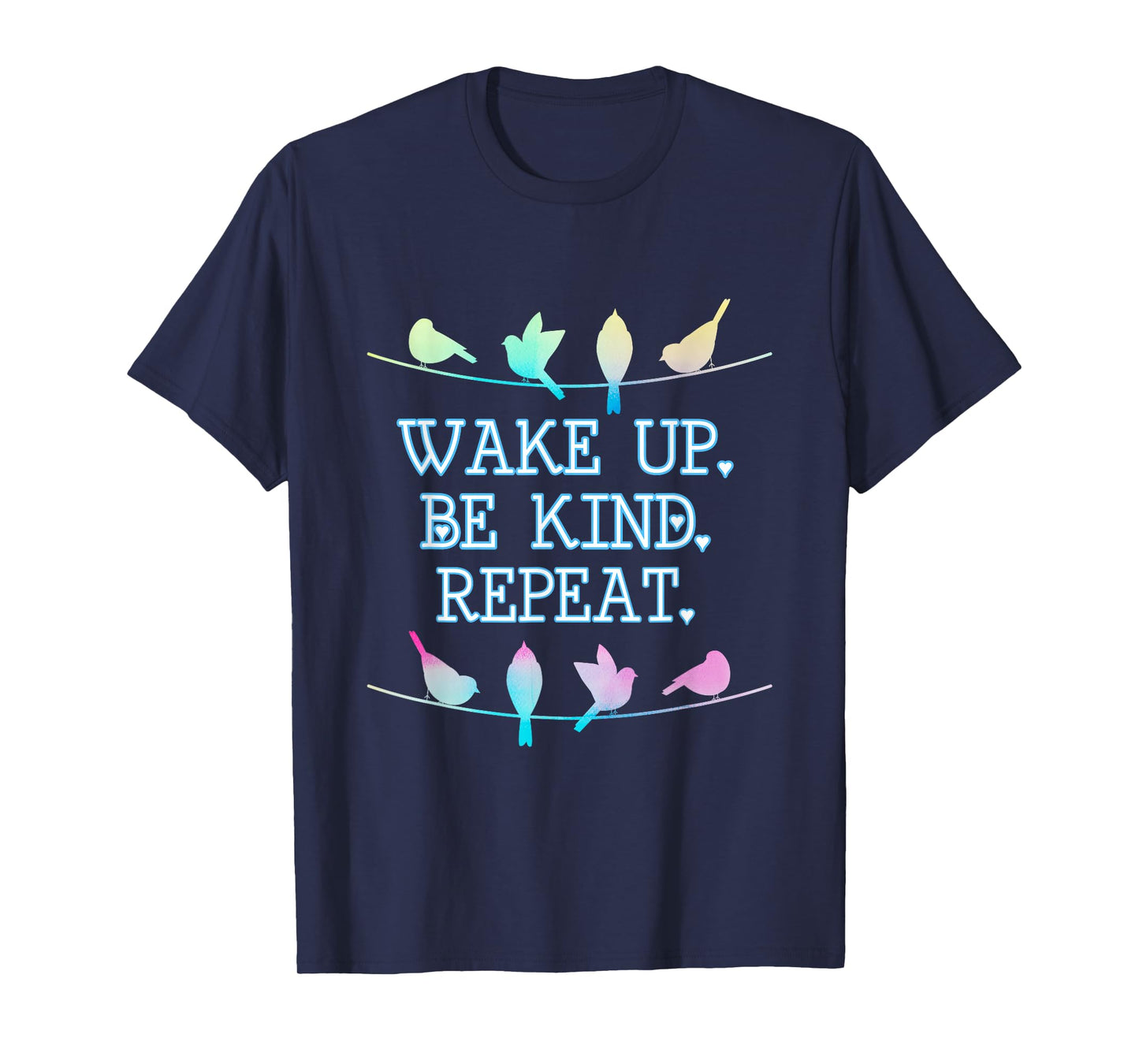 WAKE UP BE KIND REPEAT PASTEL BIRDS ON A WIRE T SHIRT T-Shirt