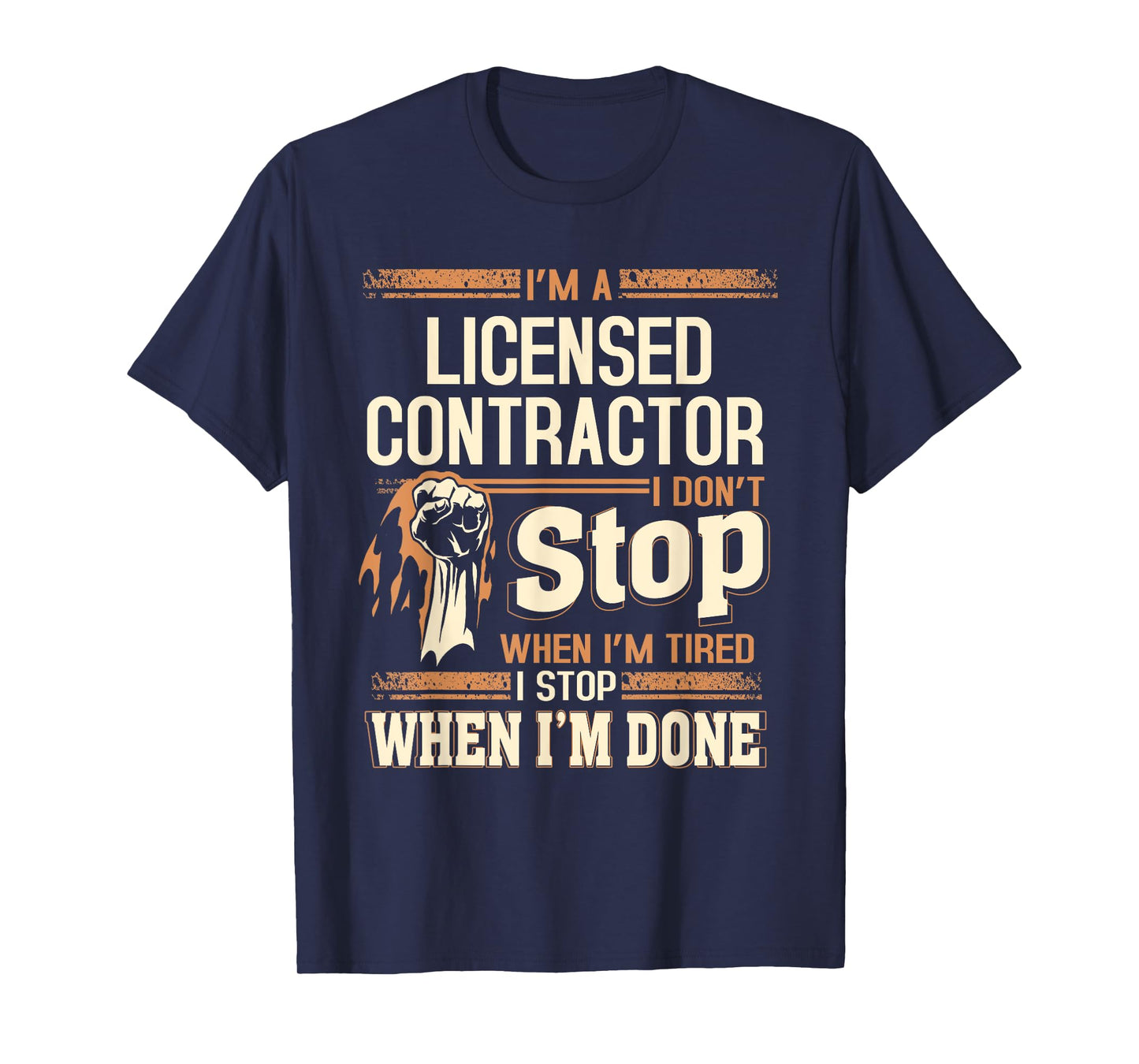 I'm A Licensed Contractor I Don't Stop T-Shirt