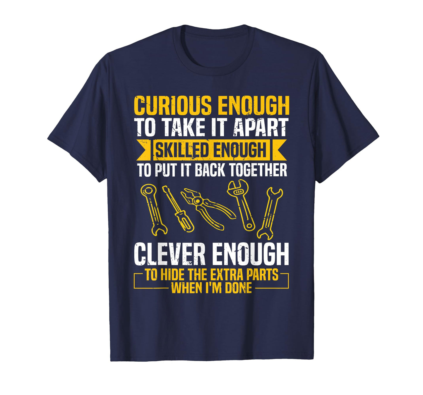 Curious Enough To Take It Apart Car Auto Garage Mechanic Men T-Shirt