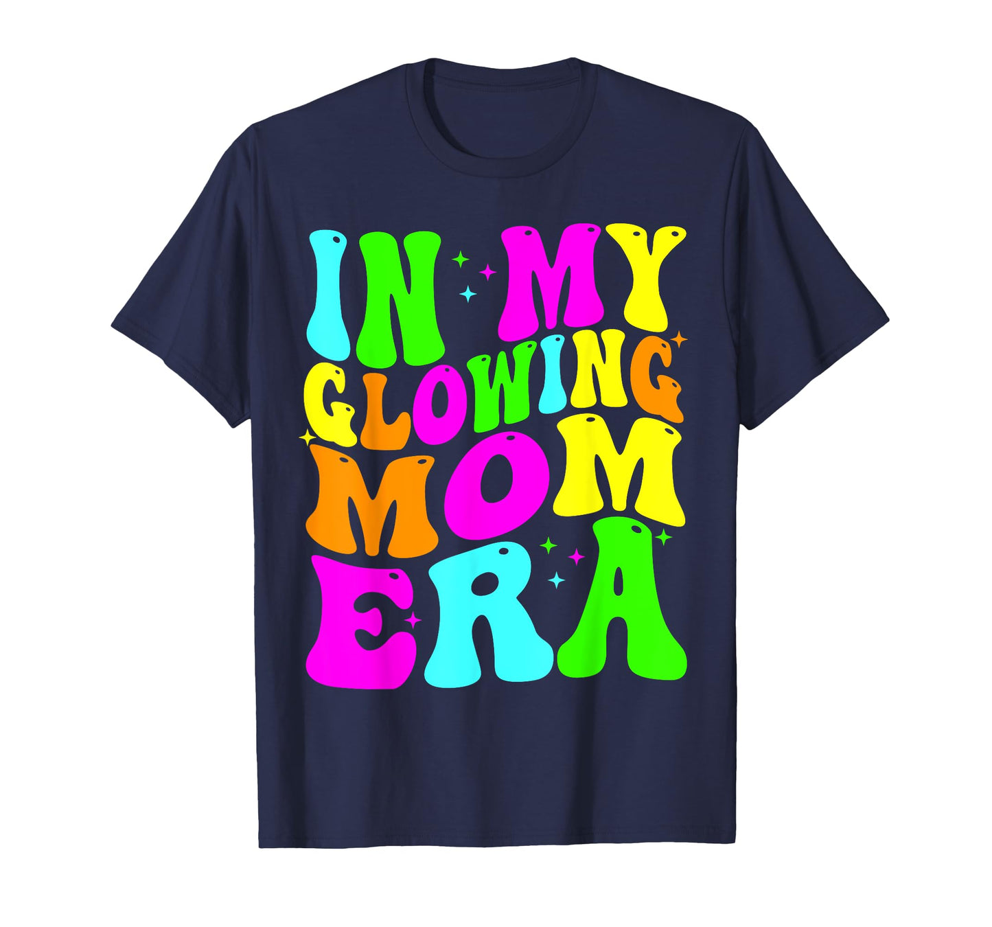 In My Glowing Mom Era Groovy Colorful Bright T-Shirt