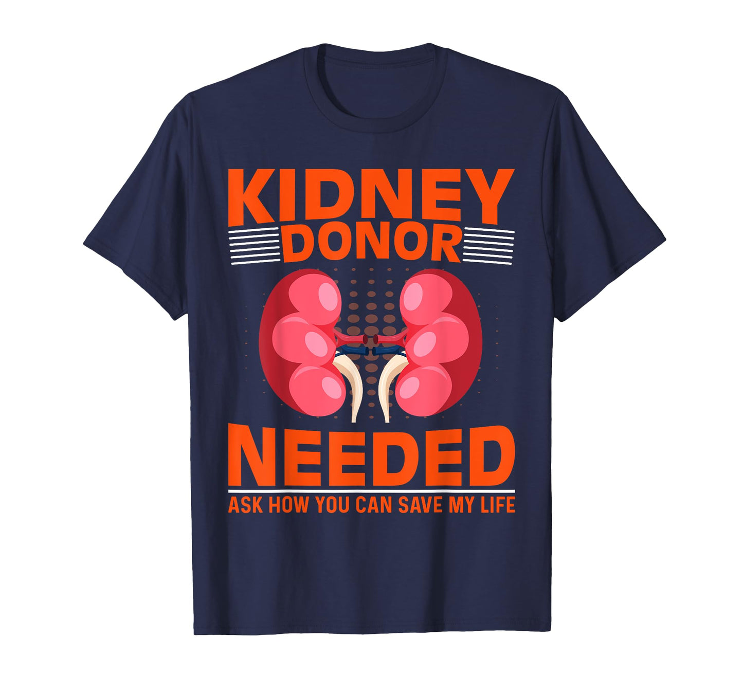 Kidney Disease Awareness - Kidney Donor Needed Kidney T-Shirt