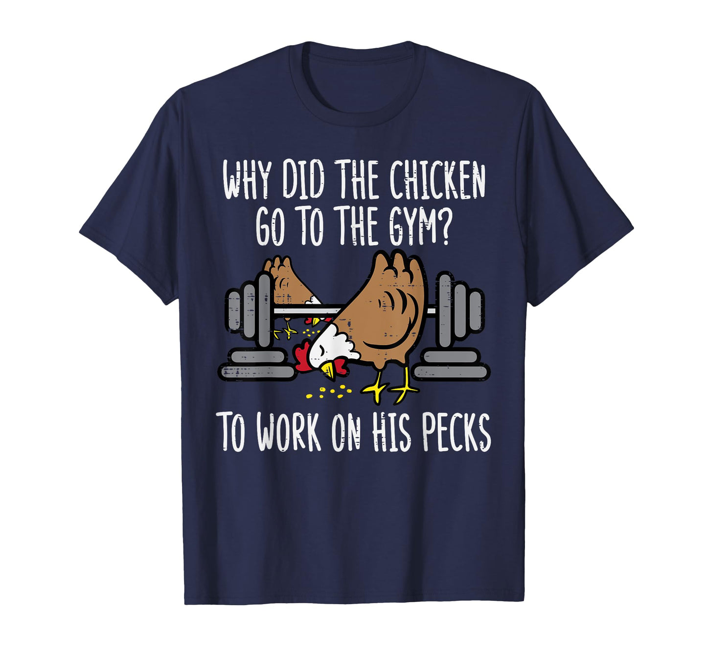 Why Chicken Go To The Gym Funny Workout Fitness Men Women T-Shirt