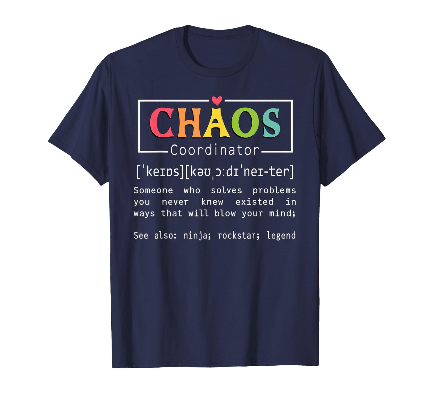 Chaos Coordinator Definition Meaning Teacher School Student T-Shirt