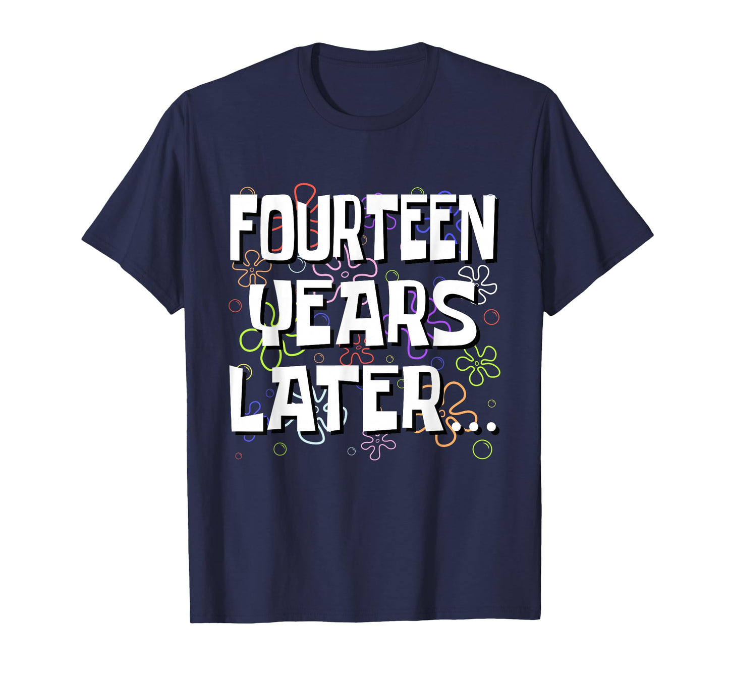 Fourteen Years Later Funny Meme 14 Year Old 14th Birthday T-Shirt