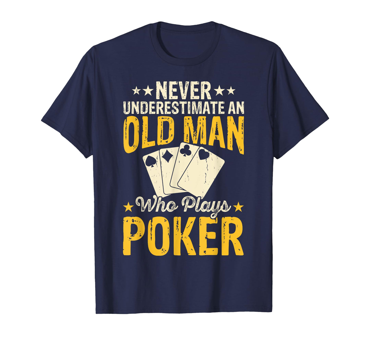Never Underestimate An Old Man Who Plays Poker T-Shirt