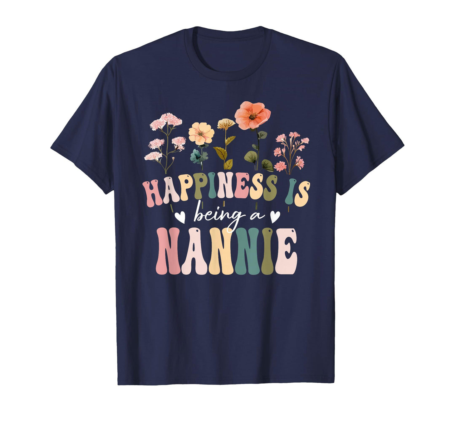 Happiness is Being a Nannie Floral Nannie Mother's Day T-Shirt