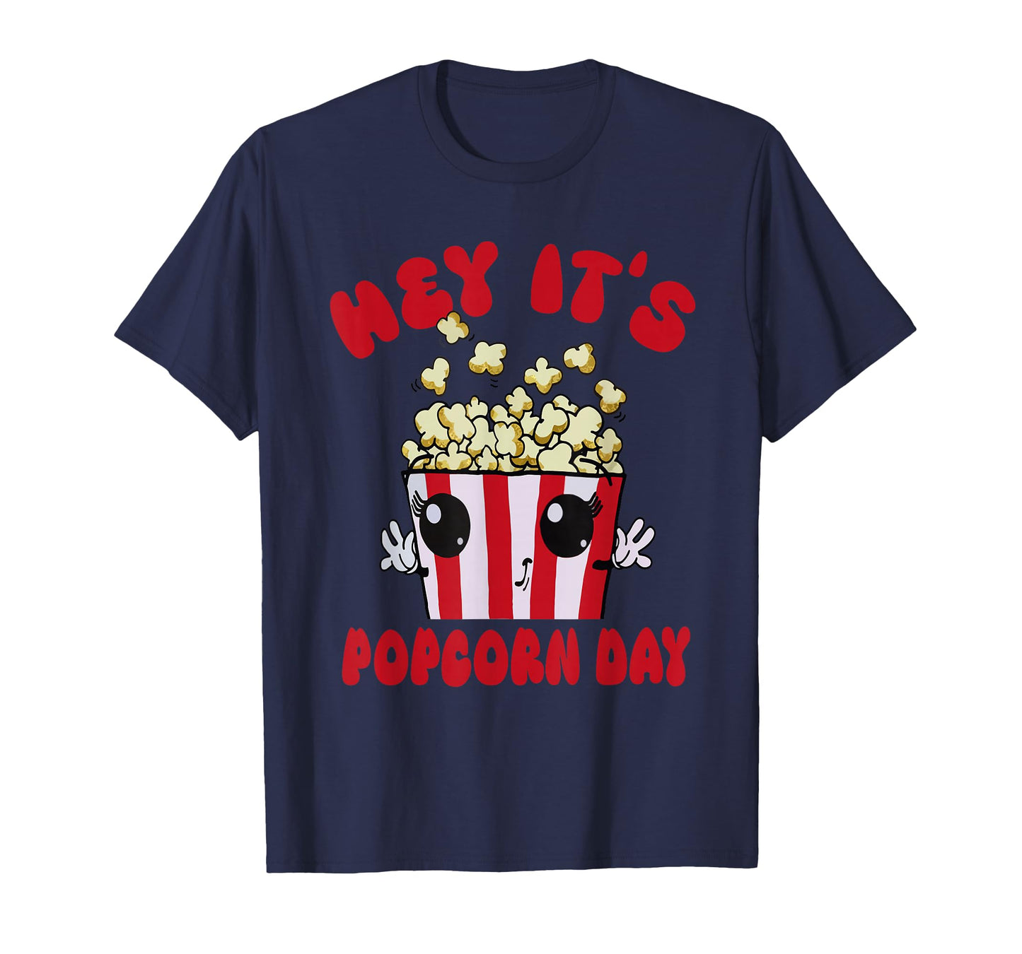 National Popcorn Day Hey It's Popcorn Days For Popcorn Lover T-Shirt, Small