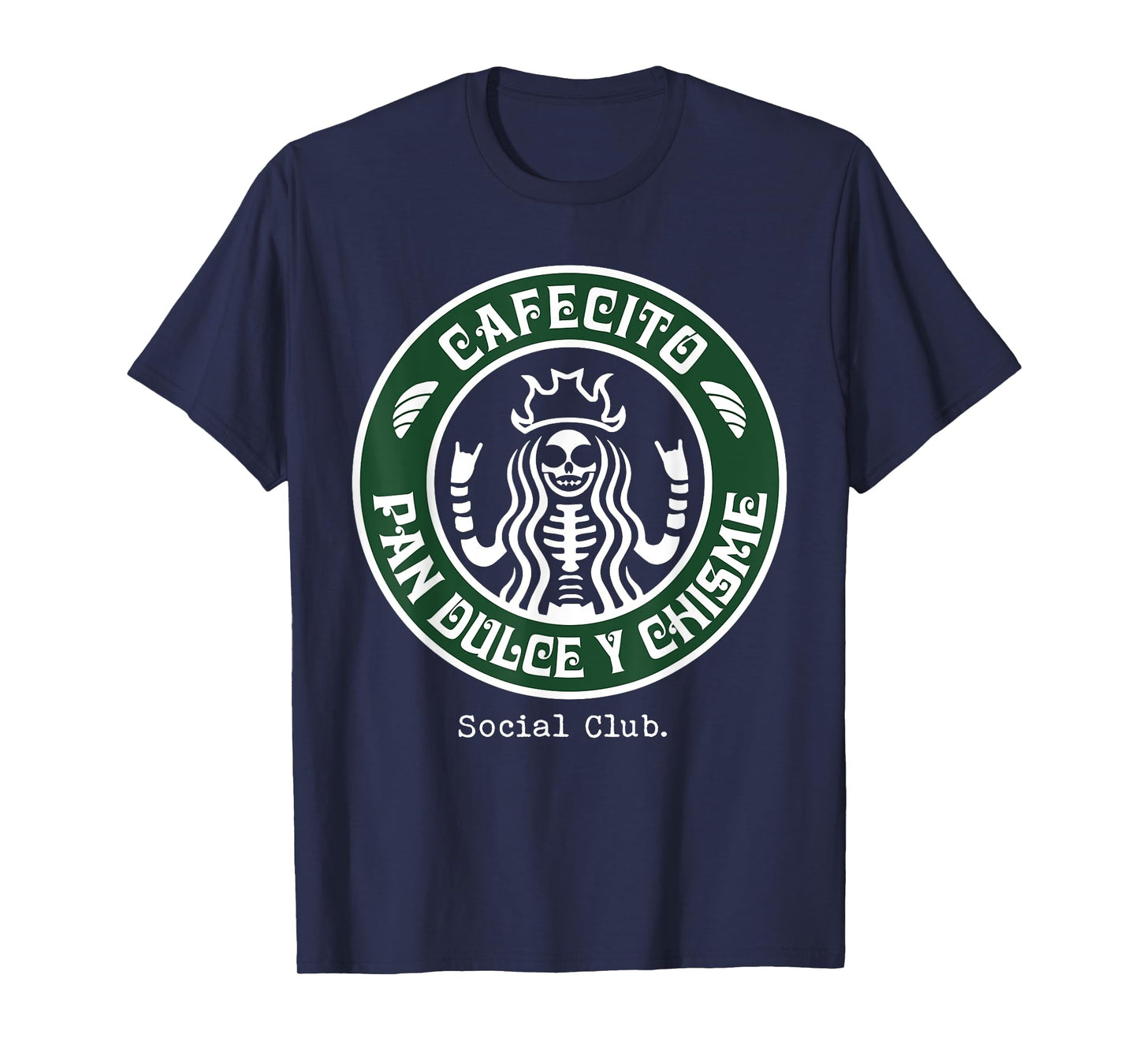 Cafecito Pan Dulce Y Chisme Mexicana T-Shirt