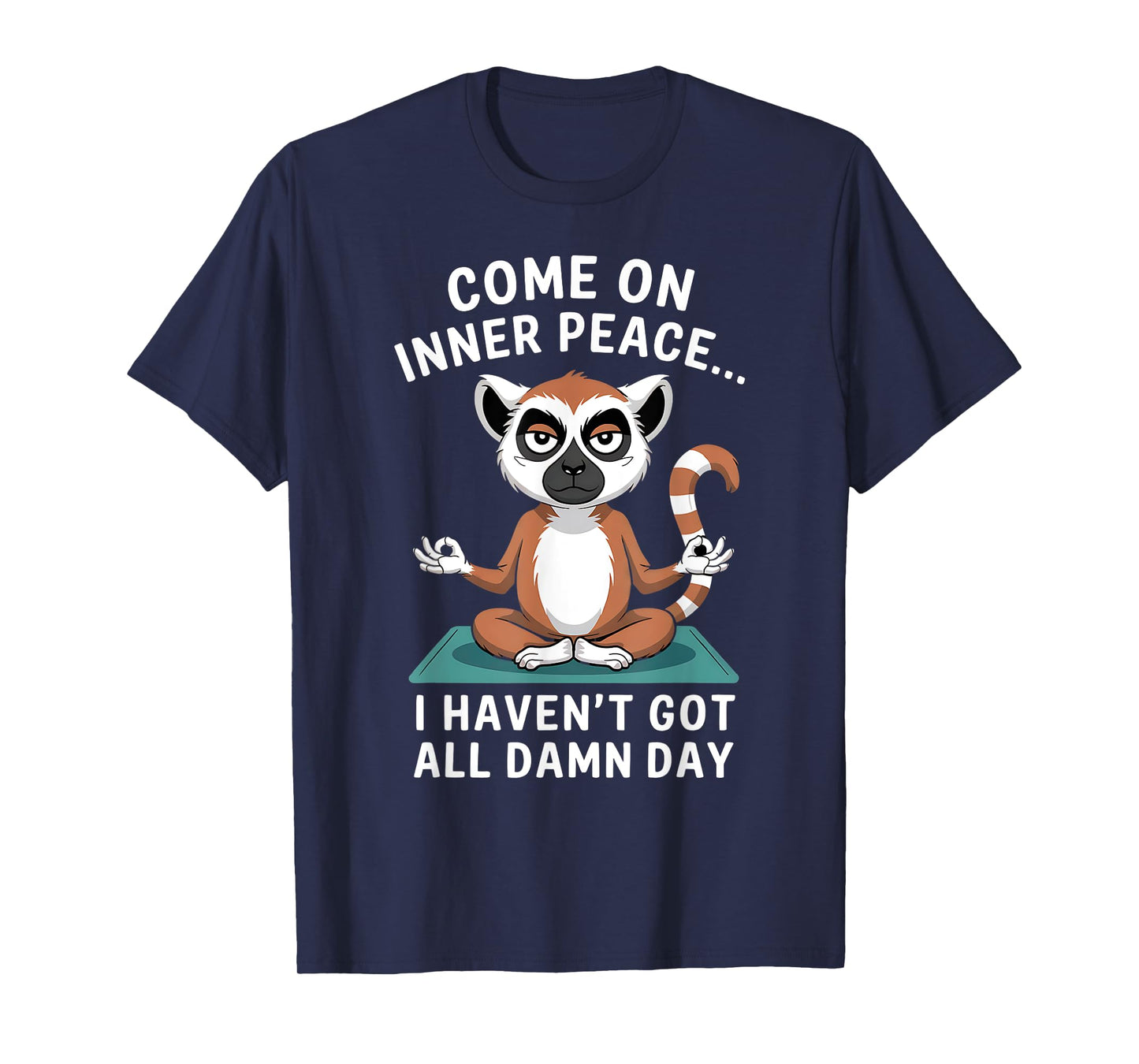 Come On Inner Peace Funny Lemur Yoga T-Shirt