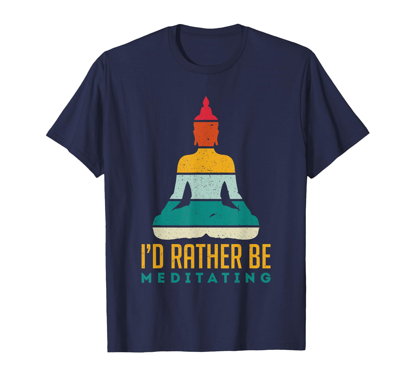 I'd Rather Be Meditating Meditation Spirituality Buddha Gift T-Shirt