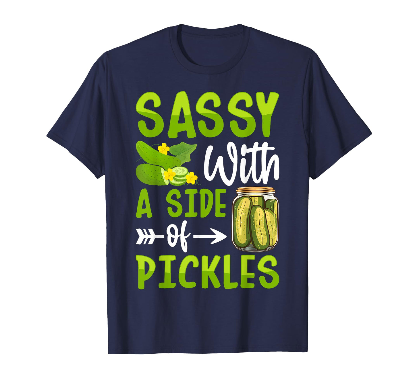 Pickle Lover Funny Sassy with a Side of Pickles T-Shirt