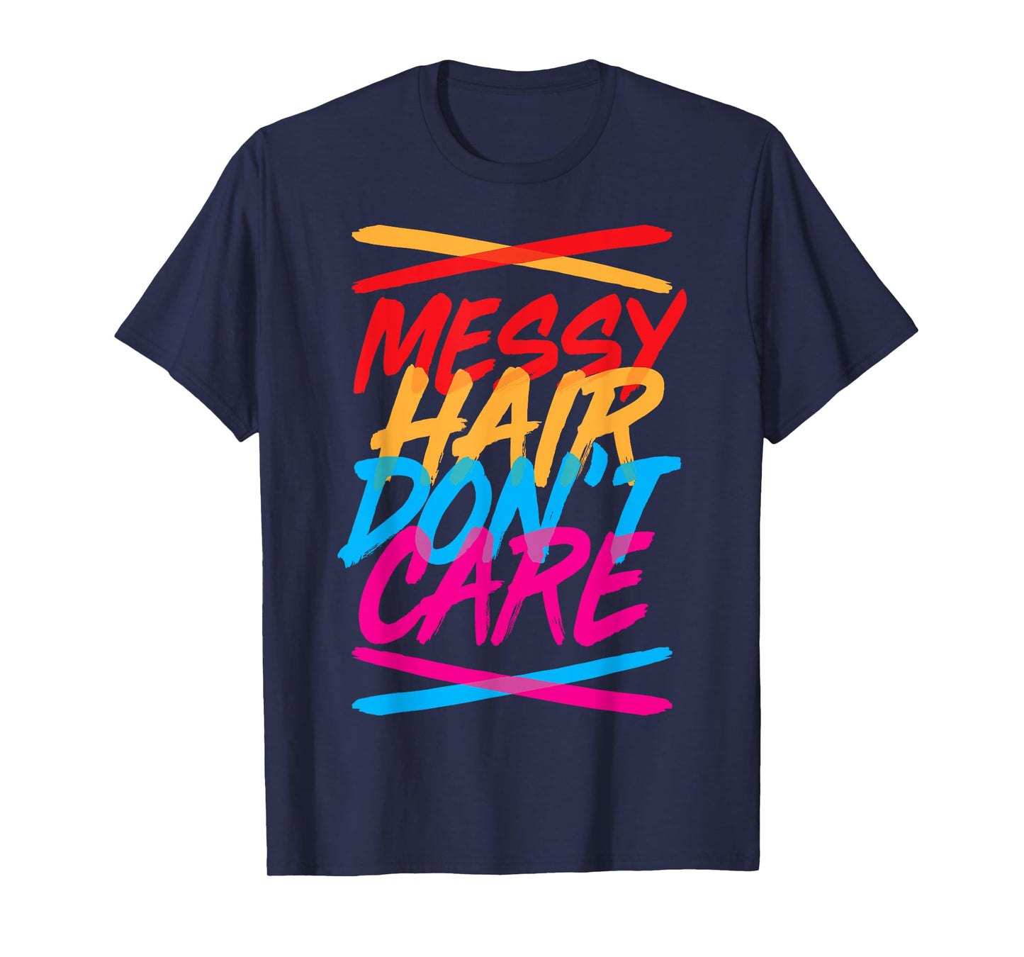 Messy Hair Shirt Messy Hair Don't Care T Shirt Gift for Kids T-Shirt