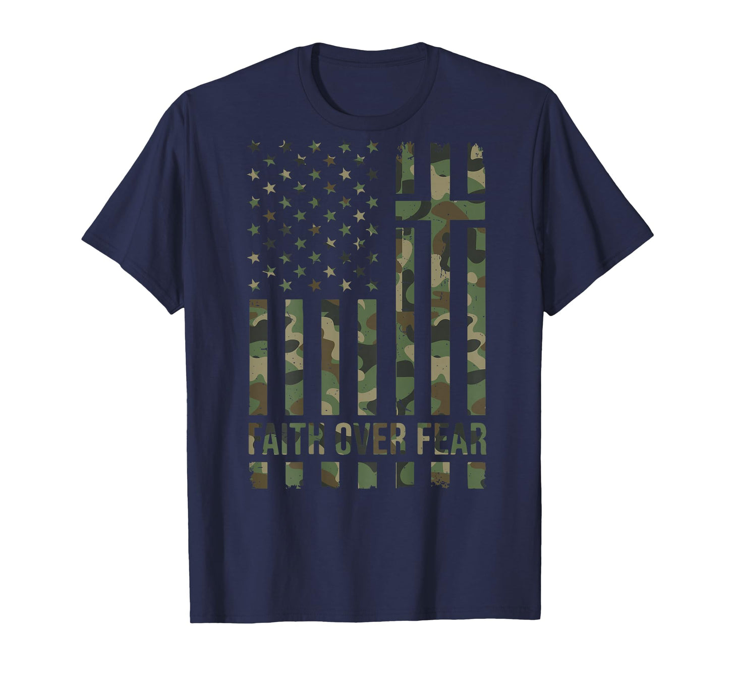 Men's Patriotic Christian Faith Over Fear American Flag Camo T-Shirt