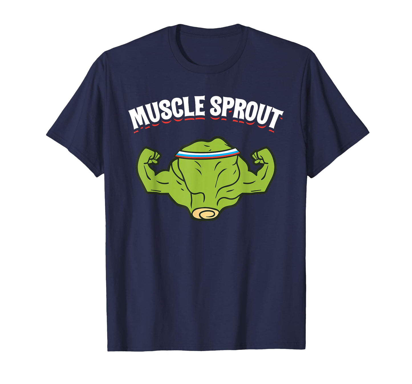 Muscles Sprout Funny Brussels Sprouts Gym Workout Humor Gift T-Shirt
