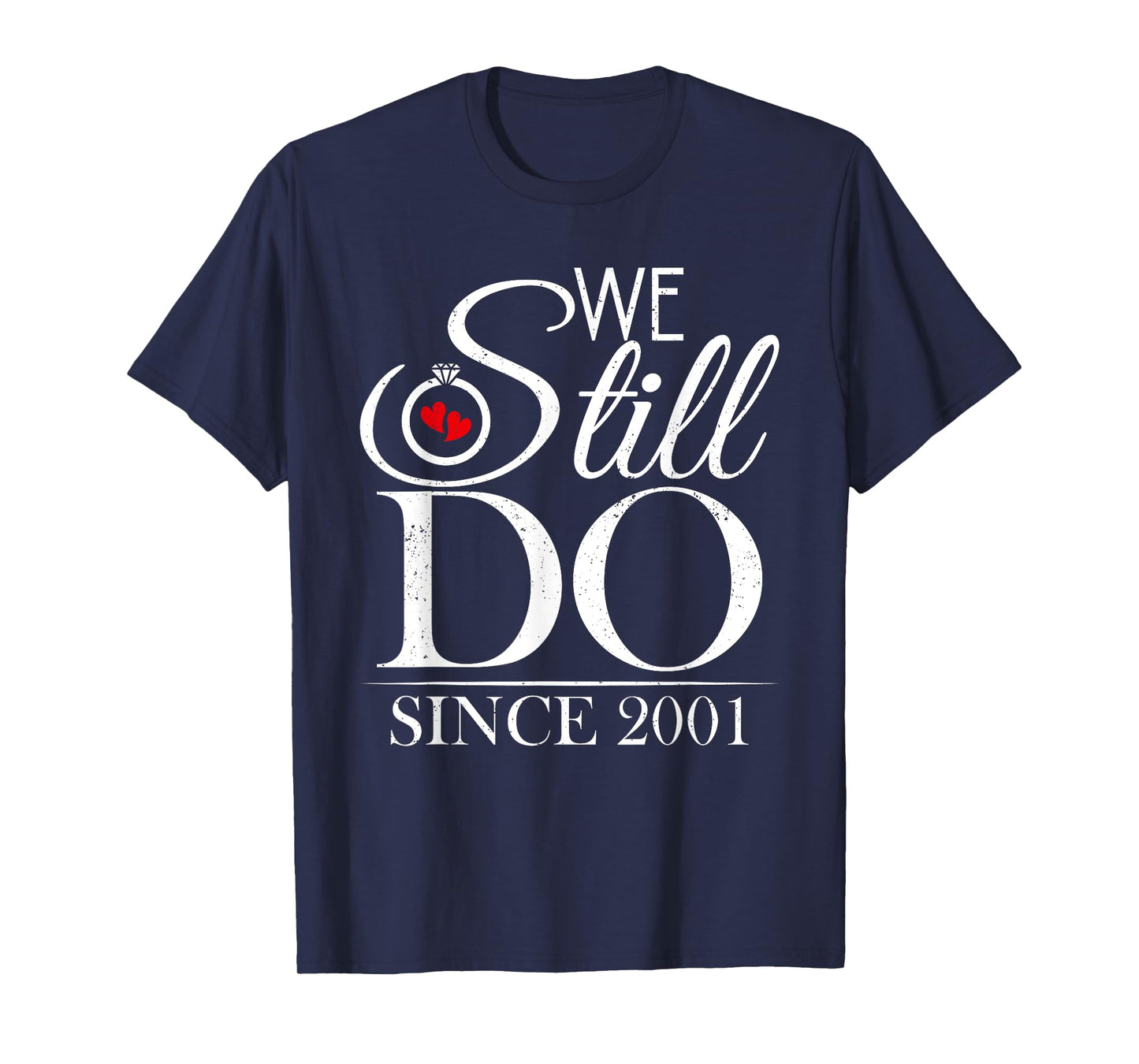 We Still Do Since 2001 Couple Idea 23rd Wedding Anniversary T-Shirt