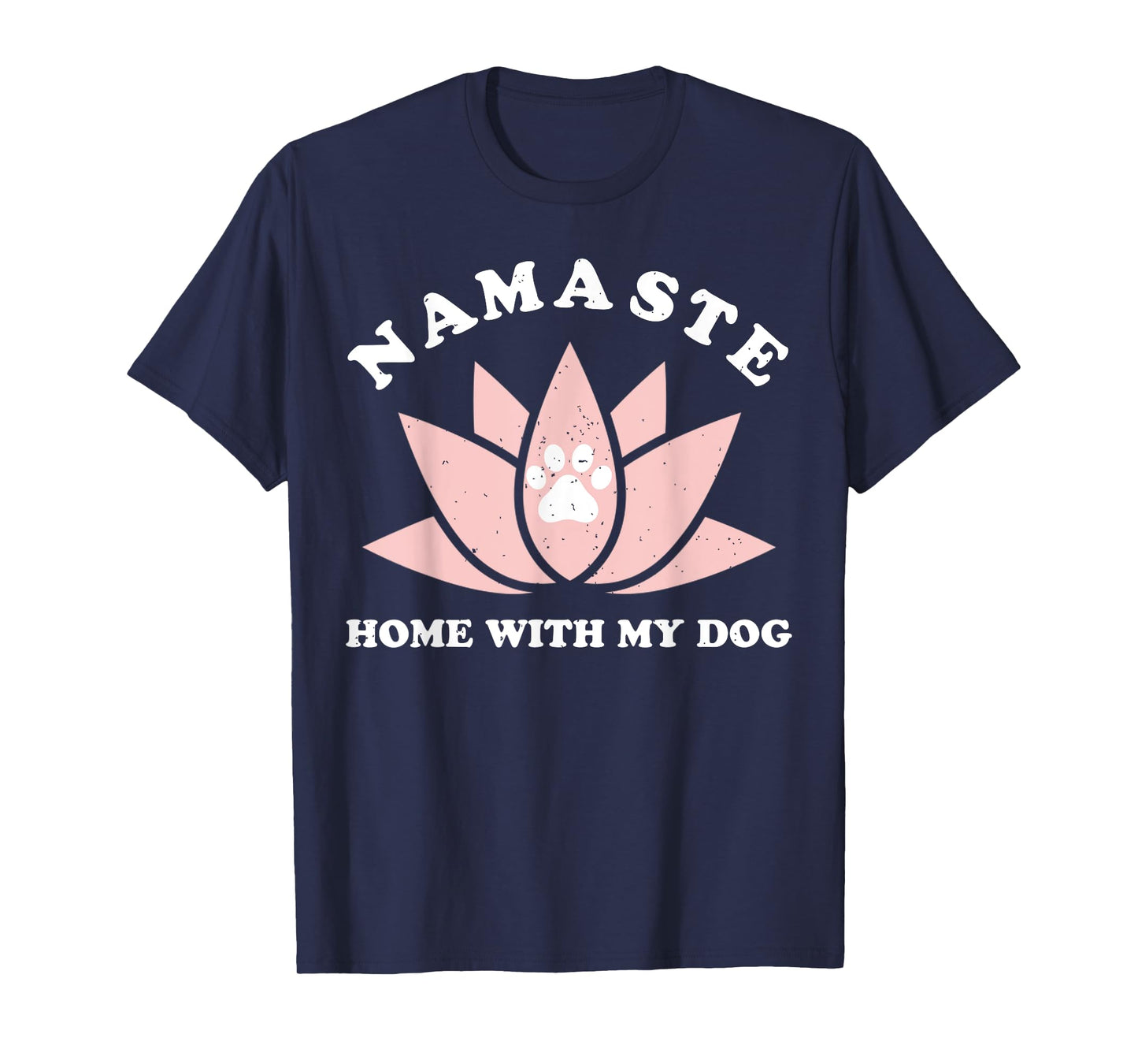 Namaste Home With My Dog Funny Yoga Gift For Women T-Shirt