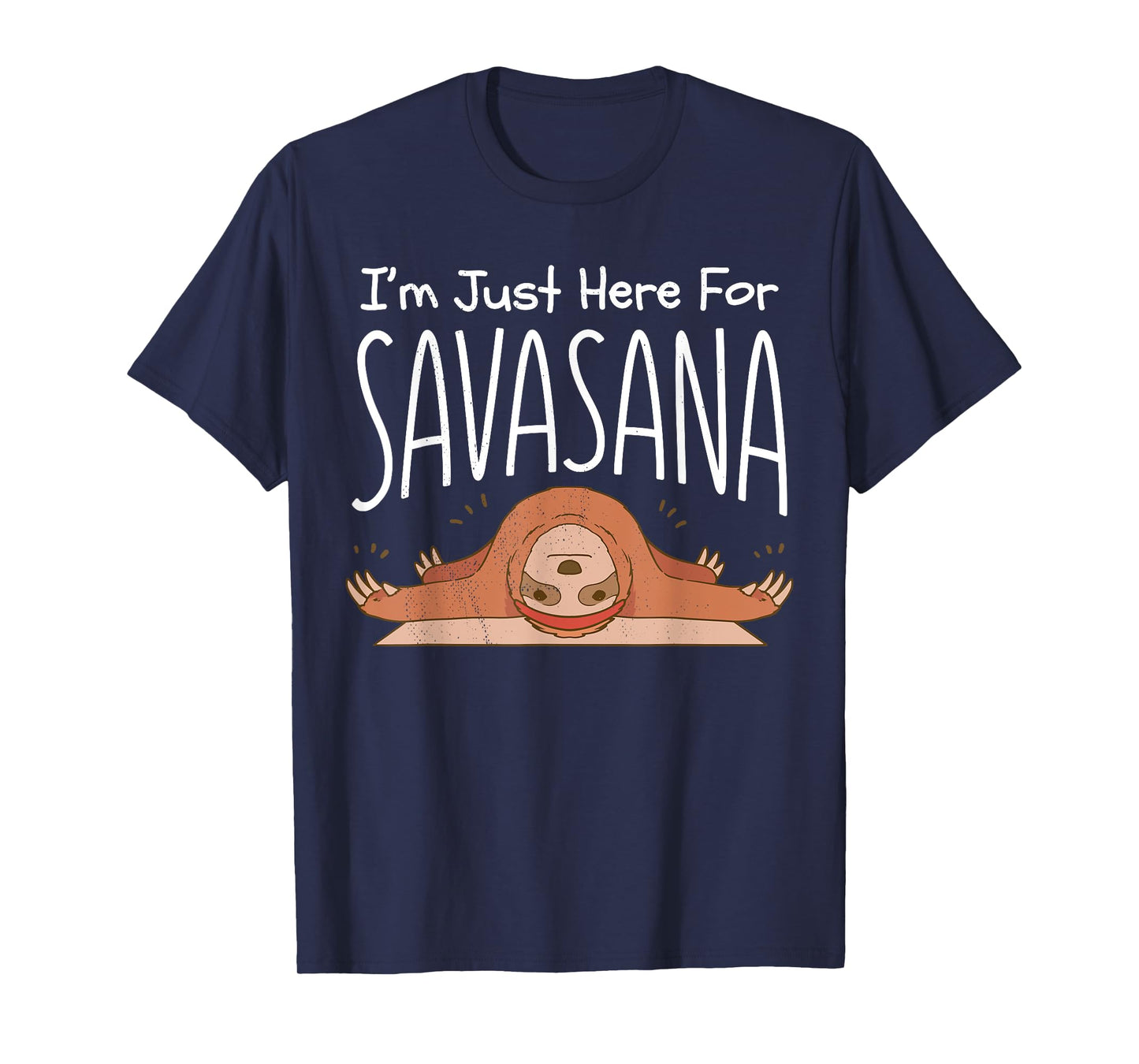 Sloth yoga. I'm just here for savasana. Namaste. T-Shirt
